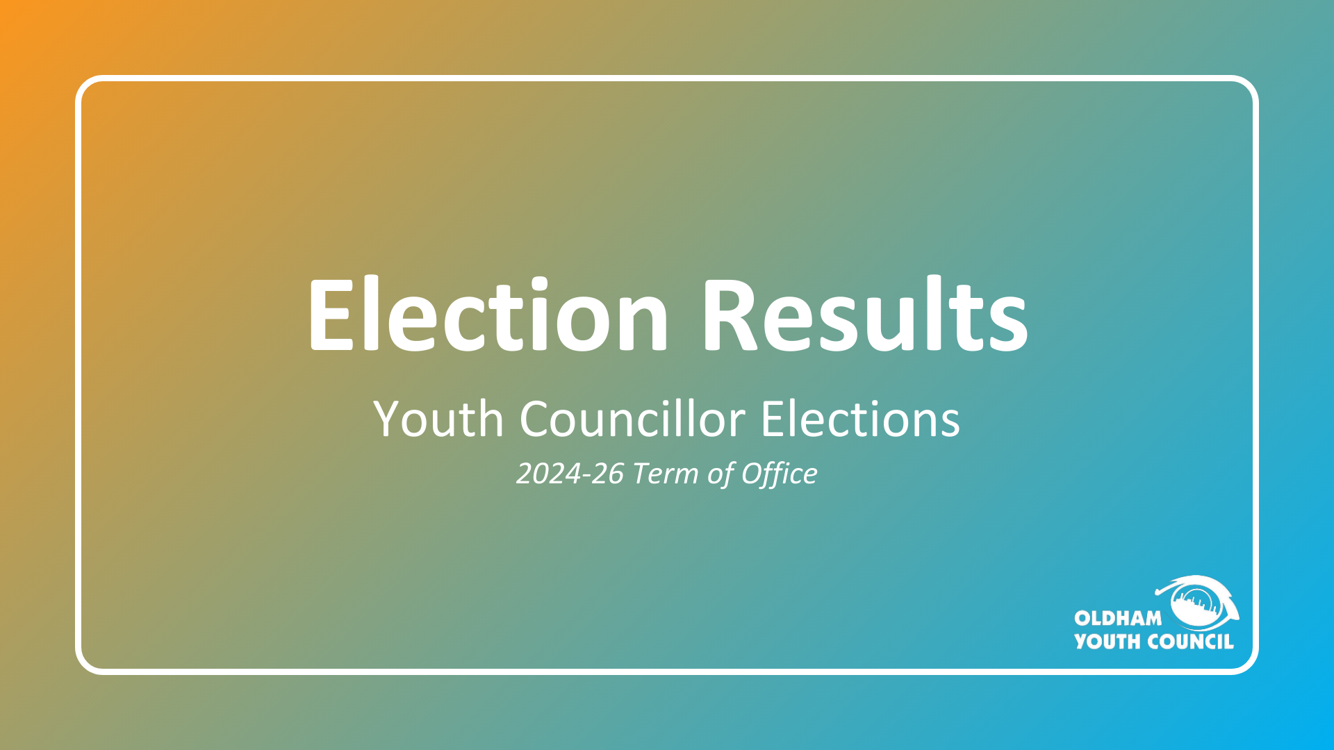 Visual saying "Election Results, Youth Councillor Elections, 2024-26 Term of Office"